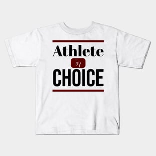 Athlete by CHOICE | Minimal Text Aesthetic Streetwear Unisex Design for Fitness/Athletes | Shirt, Hoodie, Coffee Mug, Mug, Apparel, Sticker, Gift, Pins, Totes, Magnets, Pillows Kids T-Shirt